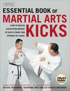 Essential Book Of Martial Arts Kicks, by Marc De Bremaeker and Roy Faige with  Shahar Navot (Illustrator)