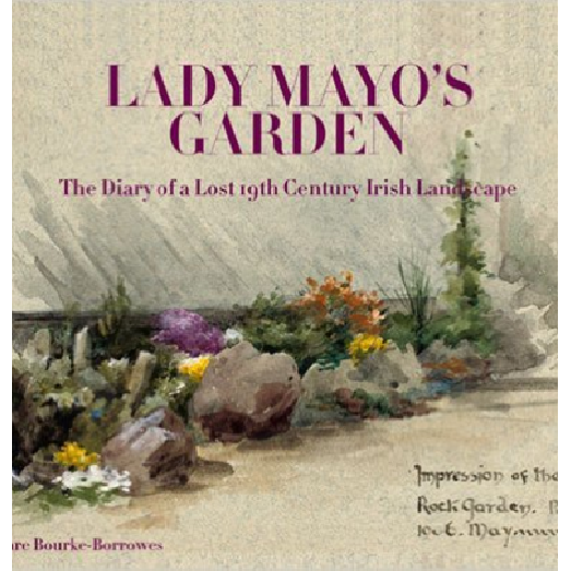 Lady Mayo's Garden: The Diary of a Lost 19th Century Irish Landscape.