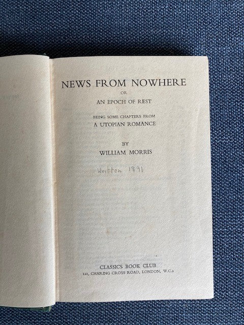 News from Nowhere or an Epoch of Rest, being some chapters from a Utopian Romance, by William Morris