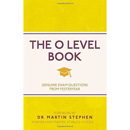 The O Level Book : Genuine Exam Questions From Yesteryear.