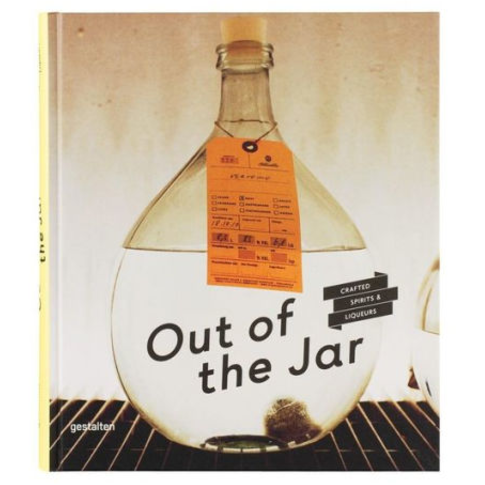 Out of the Jar: Artisan Spirits and Liqueurs by Christian Schneider (Editor)