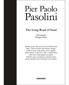 The Long Road of Sand, by Pier Paolo Pasolini, with photographs by Philippe Séclier.