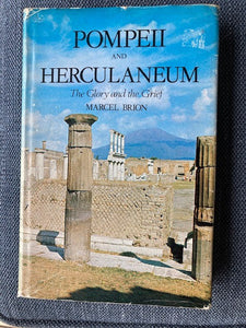 Pompeii and Herculaneum: the Glory and the Grief, by Marcel Brion