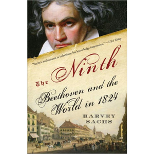 The Ninth: Beethoven and the World in 1824, by Harvey Sachs.