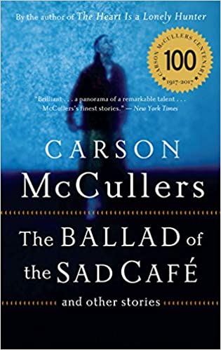The Ballad Of The Sad Cafe and Other Stories, by  Carson McCullers