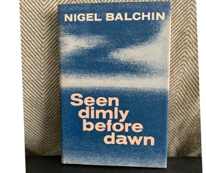 Seen Dimly Before Dawn, by Nigel Balchin