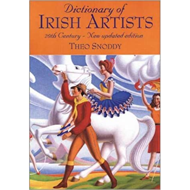 Dictionary of Irish Artists: 20th Century, by Theo Snoddy