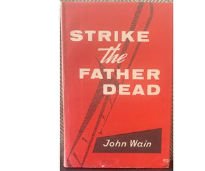 Strike the Father Dead, by John Wain