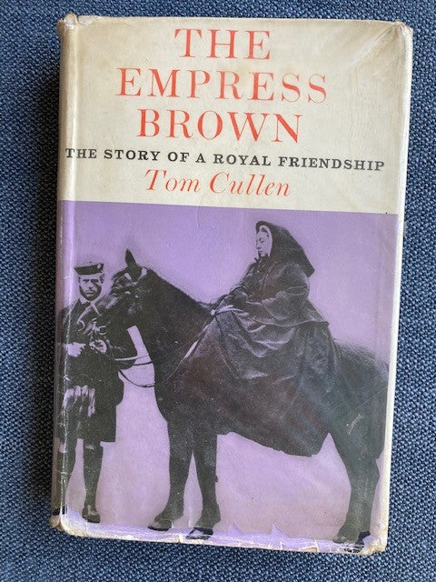 The Empress Brown: the story of a royal friendship, by Tom Cullen