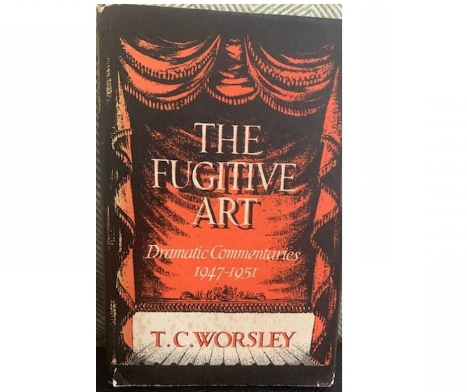 The Fugitive Art: Dramatic Commentaries 1947-1951, by Thomas Cuthbert Worsley.