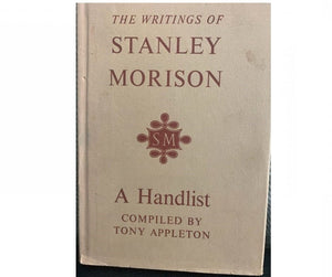 The Writings of Stanley Morison: A handlist, by Tony Appleton