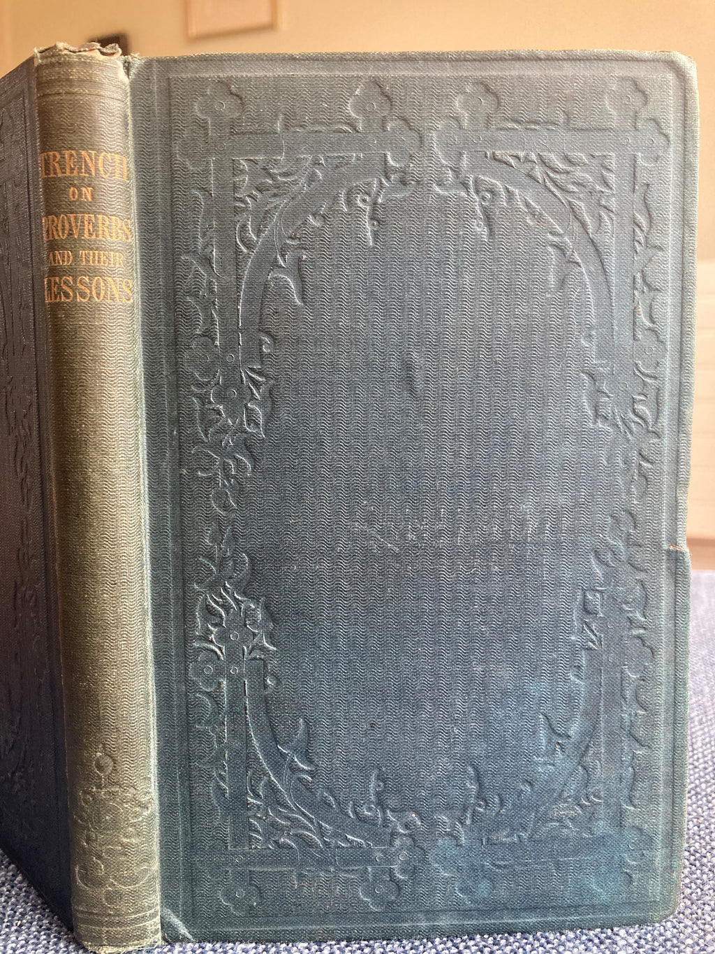 Proverbs and Their Lessons: Being the Substance of Lectures Delivered to Young Men's Societies at Portsmouth and Elsewhere, by Richard Chenevix Trench.