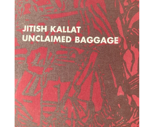 Jitish Kallat: Unclaimed Baggage, edited by Matt Price