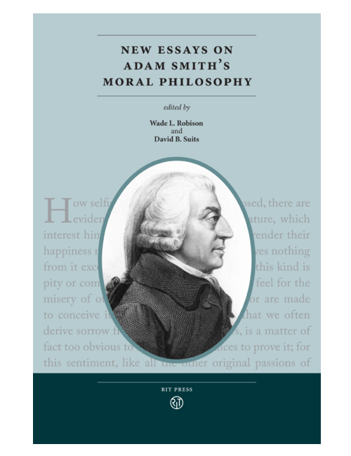 New Essays on Adam Smith's Moral Philosophy, Edited by Wade L. Robison & David B. Suits