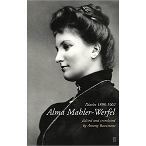 Alma Mahler-Werfel: Diaries 1898-1902, by Antony Beaumont.