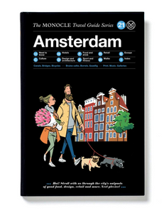 The Monocle Travel Guide to Amsterdam, by Tyler Brule and Andrew Tuck