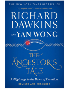 The Ancestor's Tale: A Pilgrimage to the Dawn of Evolution, by Richard Dawkins