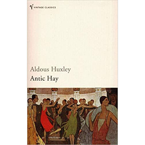 Antic Hay, by Aldous Huxley