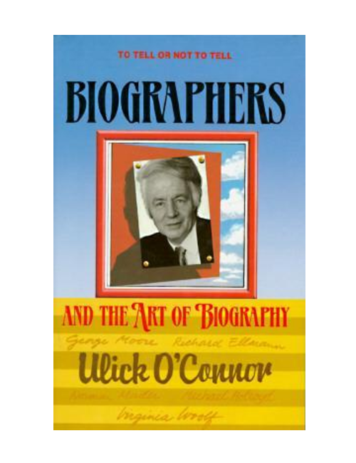 Biographers and the Art of Biography, by Ulick O'Connor