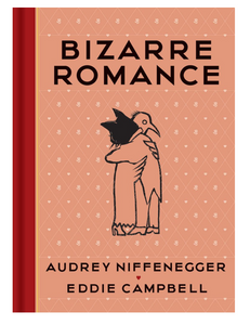 Bizarre Romance, by Audrey Niffenegger, illustrated by Eddie Campbell