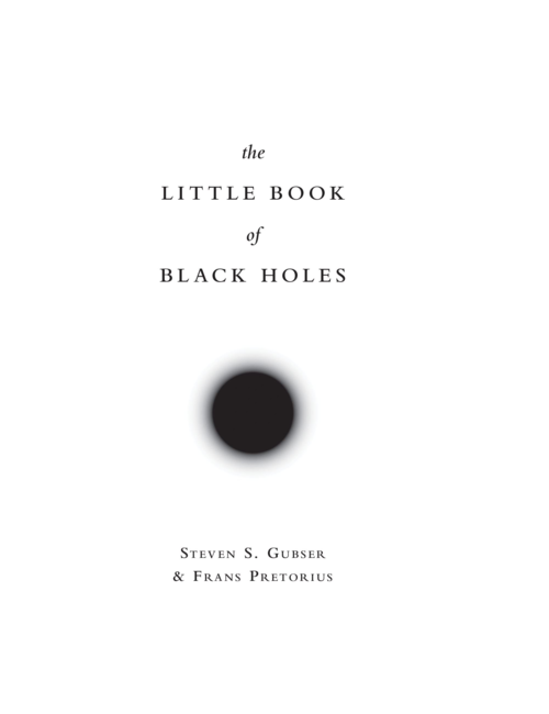 The Little Book of Black Holes, by Steven S. Gubser & Frans Pretorius