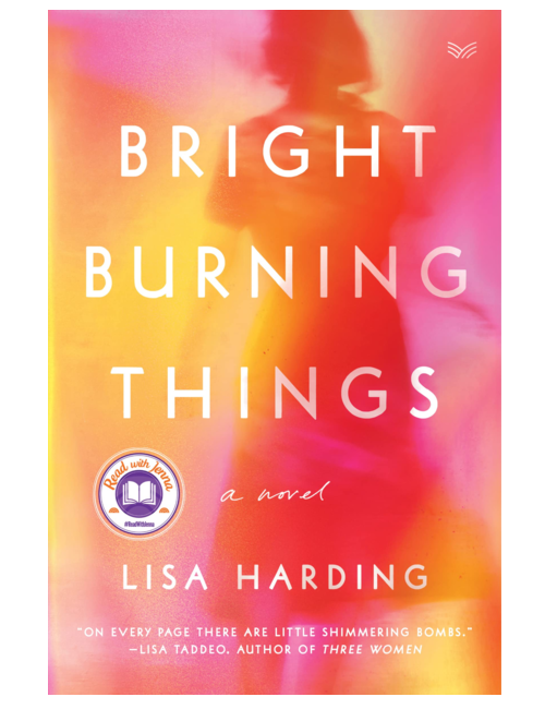 Bright Burning Things, by Lisa Harding