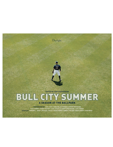 Bull City Summer: A Season At The Ballpark, Edited by Sam Stephenson