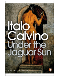 Under the Jaguar Sun, by Italo Calvino