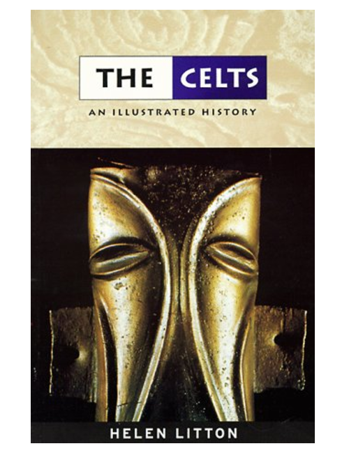 The Celts: An Illustrated History, by Helen Litton
