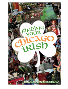 Finding Your Chicago Irish Paperback, by Sharon Shea Bossard