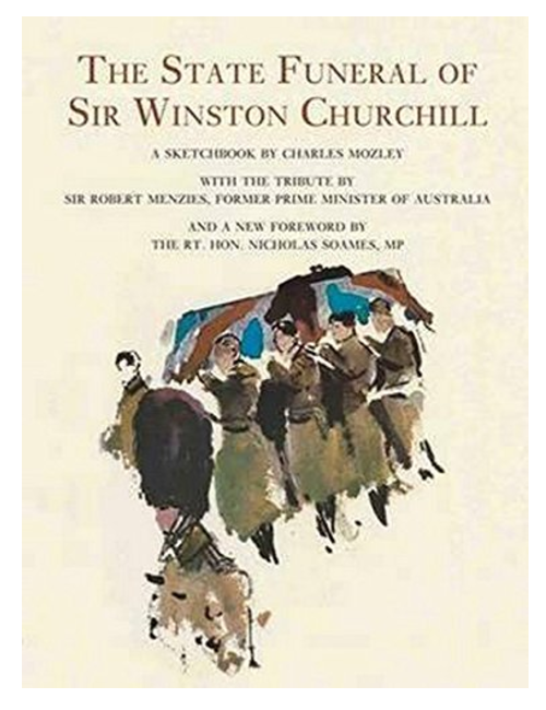 The State Funeral of Sir Winston Churchill: A Sketchbook, by Charles Mozley