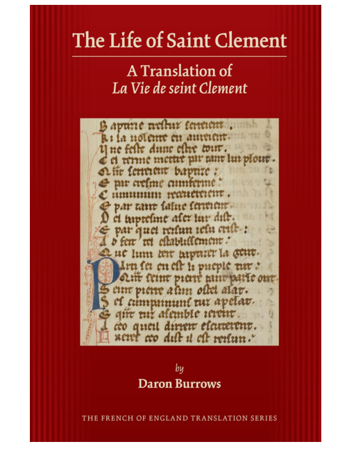 The Life of Saint Clement: A Translation of La Vie de Seint Clement, by Daron Burrows
