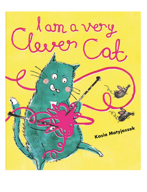 I Am A Very Clever Cat, by Kasia Matyjaszek