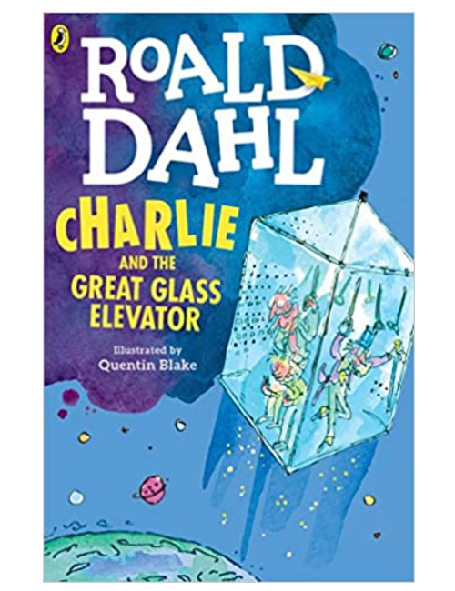 Charlie and the Great Glass Elevator, by Roald Dahl