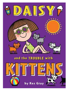 Daisy and the Trouble with Kittens, by Kes Gray