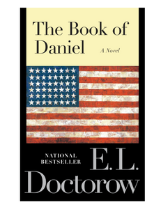 The Book of Daniel, by E.L. Doctorow