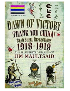 Dawn of Victory, Thank You China!: Star Shell Reflections 1918–1919, by Jim Maultsaid