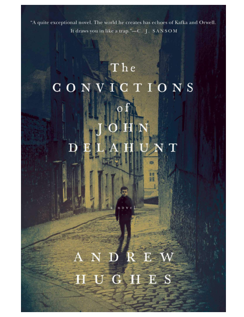 The Convictions of John Delahunt, by Andrew Hughes