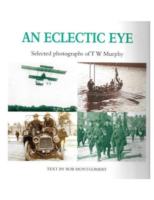 An Eclectic Eye: Selected Photographs of T. W. Murphy, Edited by  Bob Montgomery
