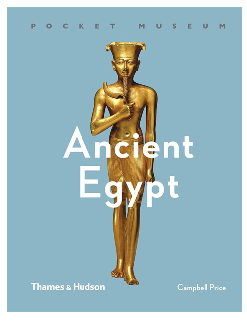 Pocket Museum: Ancient Egypt, by Campbell Price
