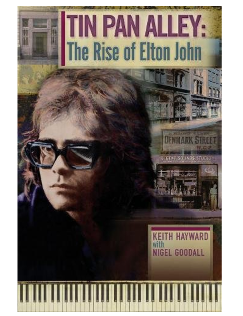 Tin Pan Alley: The Rise Of Elton John, by Keith Hayward