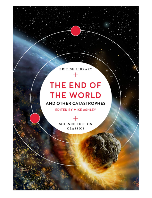 The End of the World, and Other Catastrophes, Edited by Mike Ashley