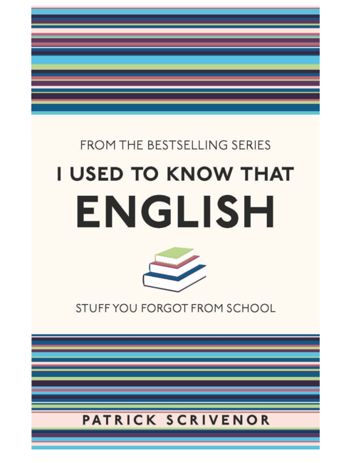 I Used to Know That: English, by Patrick Scrivenor