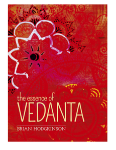The Essence of Vedanta, by Brian Hodgkinson