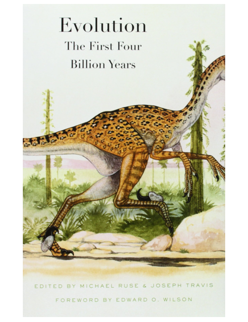 Evolution: The First Four Billion Years, Edited by Michael Ruse & Joseph Travis