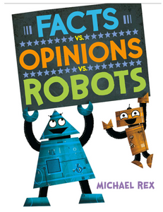 Facts vs. Opinions vs. Robots, by Michael Rex