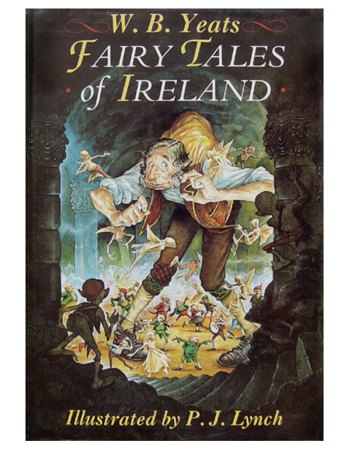 Fairy Tales Of Ireland, by W. B. Yeats , Illustrated by  P. J. Lynch