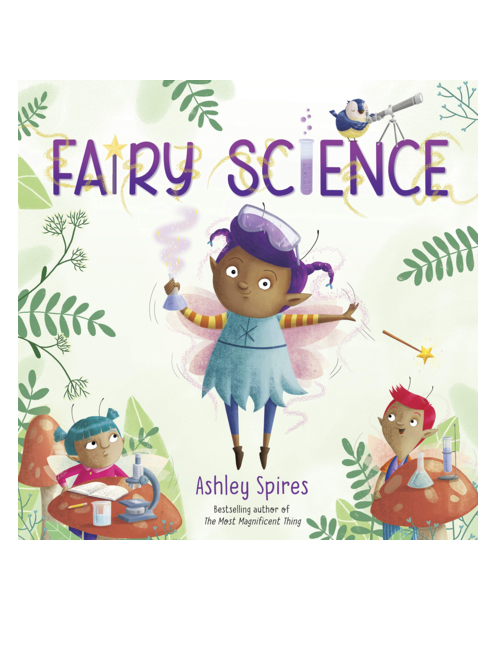 Fairy Science, by Ashley Spires