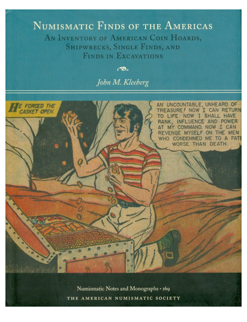 Numismatic Finds of the Americas: An Inventory of American Coin Hoards, Shipwrecks, Single Finds and Finds in Excavations, by John M. Kleeberg