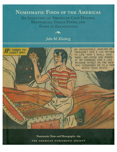 Numismatic Finds of the Americas: An Inventory of American Coin Hoards, Shipwrecks, Single Finds and Finds in Excavations, by John M. Kleeberg